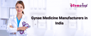 Gynae Medicine Manufacturers in India